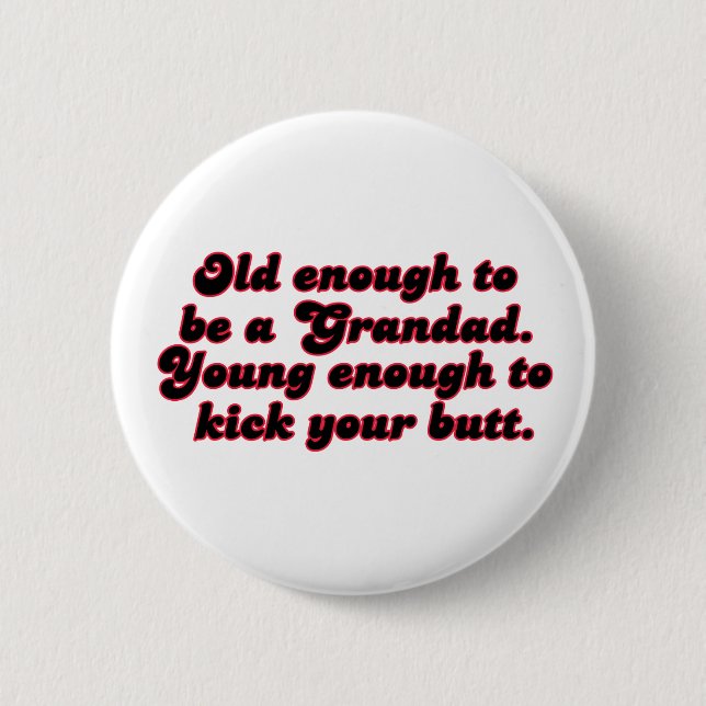 Old Enough Grandad 2 Inch Round Button (Front)