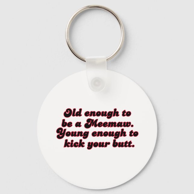 Old Enough Meemaw Keychain (Front)