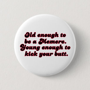 Old Enough Memere 2 Inch Round Button