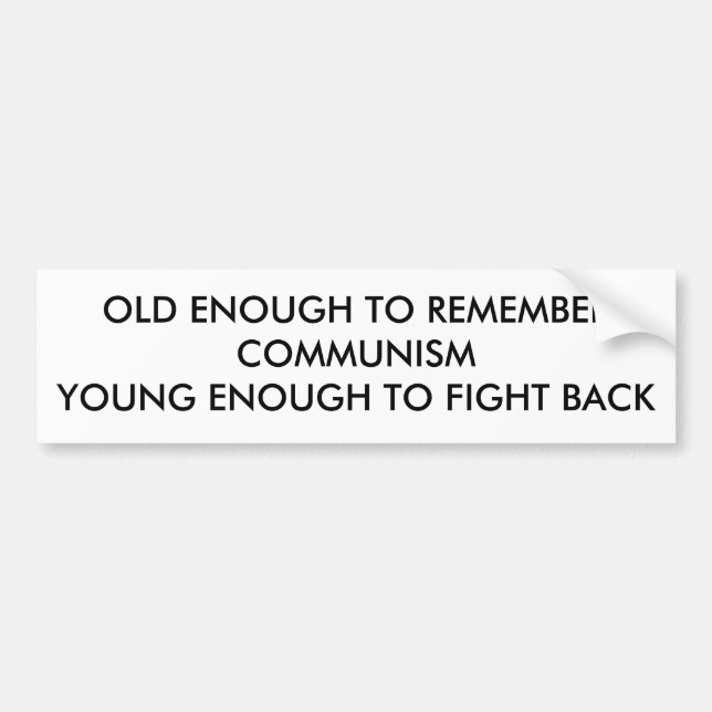 OLD ENOUGH TO REMEMBER BUMPER STICKER (Front)