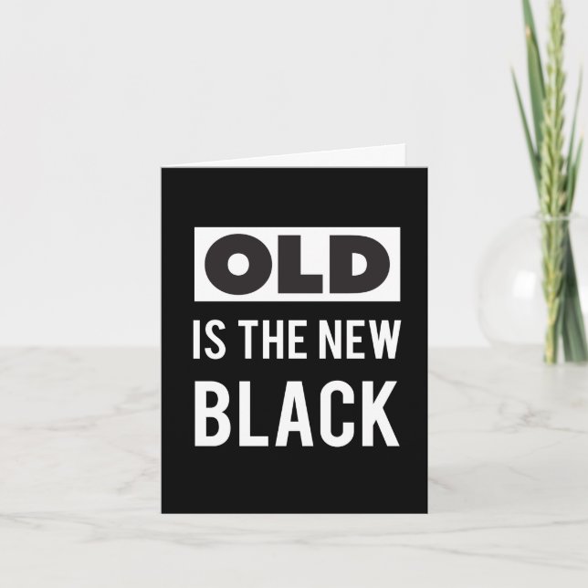 Old est la nouvelle carte d'anniversaire noire (Devant)