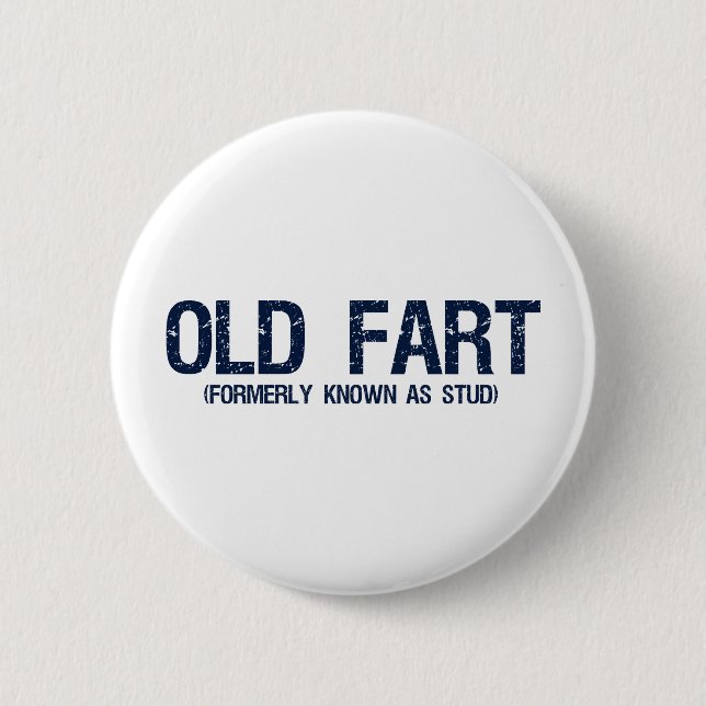 Old Fart, Formerly known as stud 2 Inch Round Button (Front)