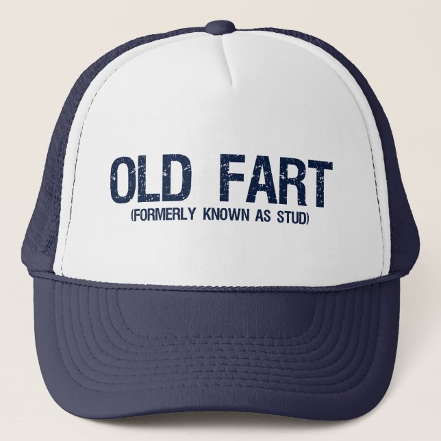 Old Fart, Formerly known as stud Trucker Hat (Front)