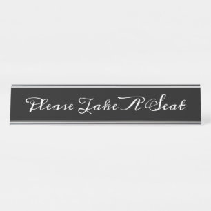 Old Fashioned and Vintage "Please Take A Seat" Desk Name Plate
