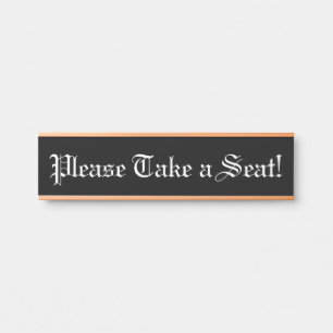 Old Fashioned, Vintage "Please Take a Seat!" Door Sign