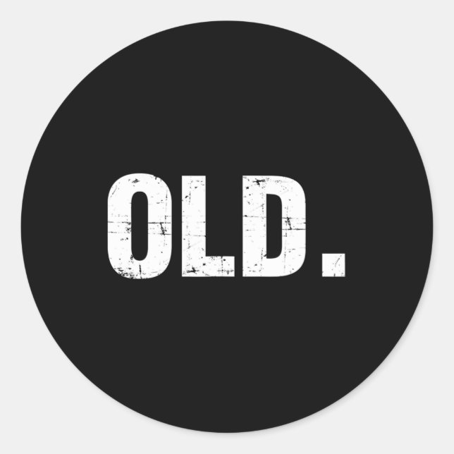 Old Fun 40th 50th 60th 70th Birthday Gag Gift Part Classic Round Sticker (Front)