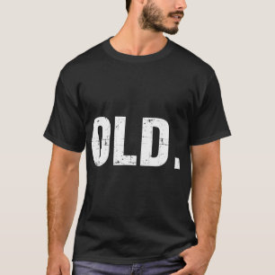 Old Fun 40th 50th 60th 70th Birthday Gag Gift Part T-Shirt