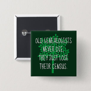 Old Genealogists Never Die 2 Inch Square Button