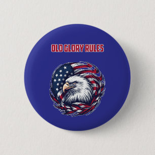 Old Glory Rules American Flag Patriotic Design 2 Inch Round Button