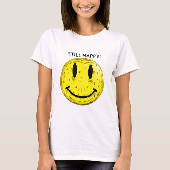 OLD HAPPY FACE. OLD BUT STILL HAPPY T-Shirt (Front)