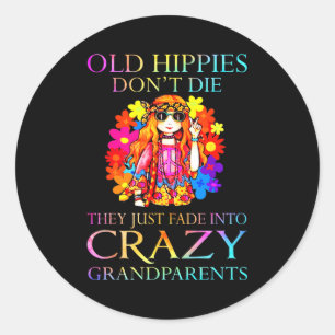 Old Hipes Don't Die They Just Fade Into Crazy Gran Classic Round Sticker