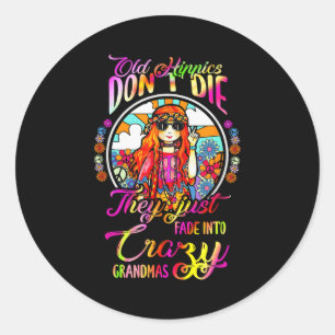 Old Hipes Don't Die They Just Fade Into Crazy Gran Classic Round Sticker