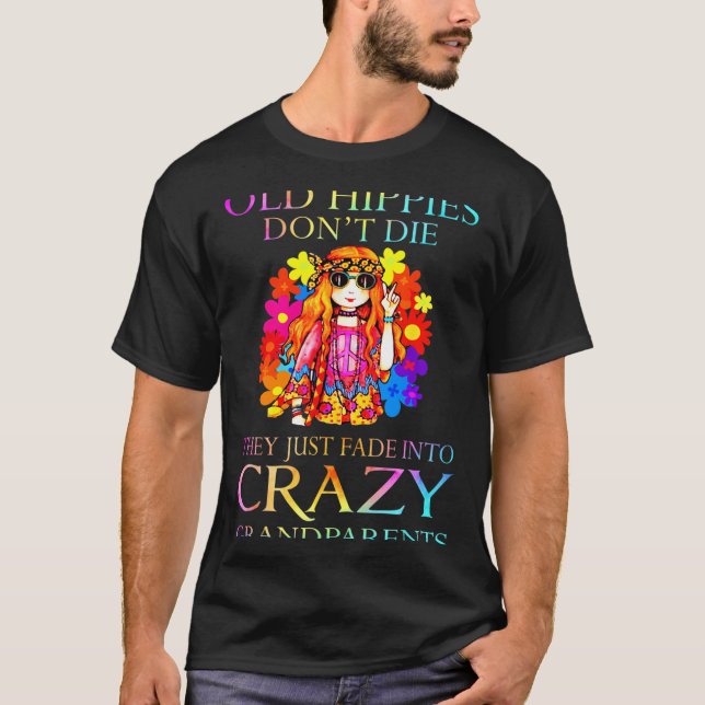Old Hipes Don't Die They Just Fade Into Crazy Gran T-Shirt (Front)