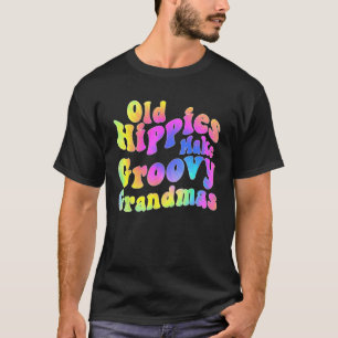 Old Hippies Make Groovy Grandmas Retro 70s Tie Dy T-Shirt