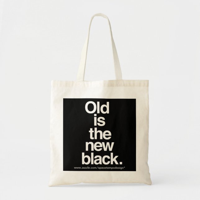 "Old is the new black" contemporary tote (Front)