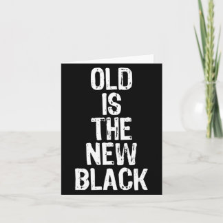 Old Is The New Black Funny Elderly Gift Christmas Card