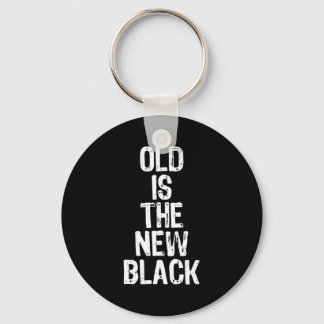 Old Is The New Black Funny Elderly Gift Christmas Keychain