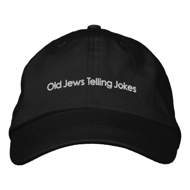 Old Jews Telling Jokes: The Other Hat! Embroidered Hat (Front)