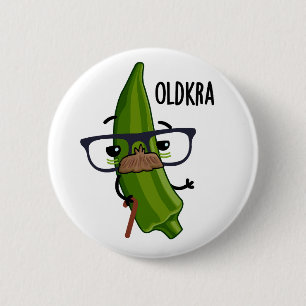 Old-kra Funny Okra Pun  2 Inch Round Button