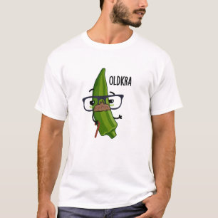 Old-kra Funny Okra Puns  T-Shirt