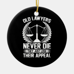 Old Lawyers Just Lose Their Appeal Ceramic Ornament