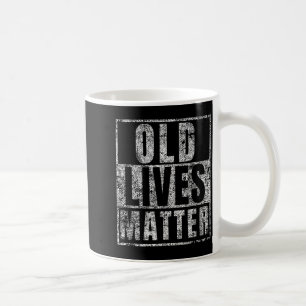 Old Lives Funny Birthday Party Gag Gift For Dad  Coffee Mug