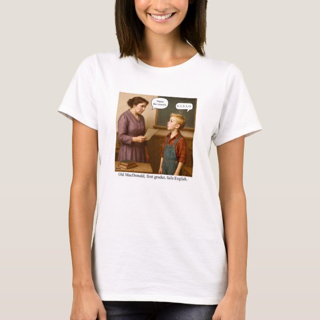 Old MacDonald, first grader, fails English. T-Shirt (Front)