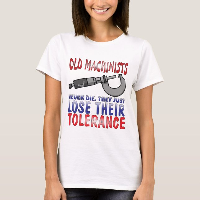 Old Machinists Epitaph T-Shirt (Front)