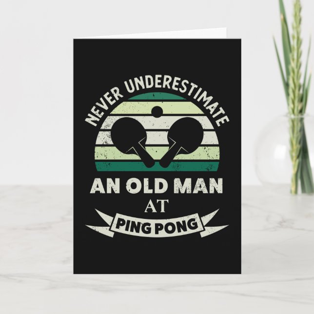 Old Man at Ping Pong Funny table tennis Gifts Dad Card (Front)