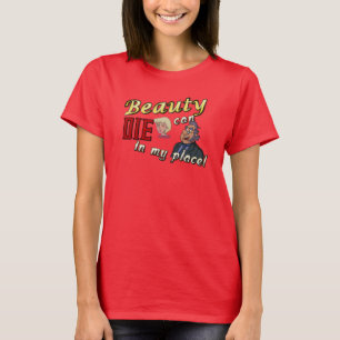 Old Man Beauty Can Die in my Women's T-Shirt