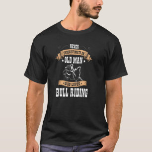Old Man Bull Riding Rodeo Legend T-Shirt