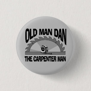 Old Man Dan Carpenter Man Lumber Builder Funny 1 Inch Round Button