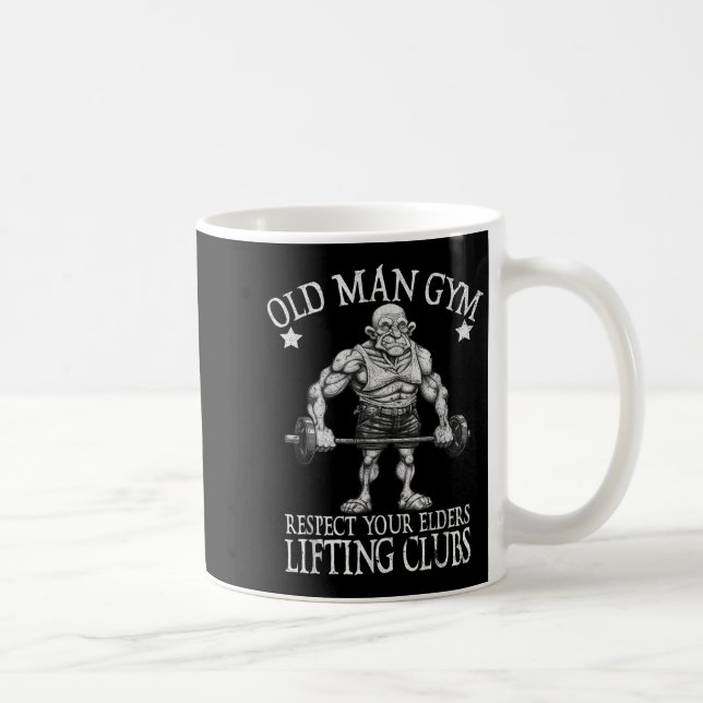Old Man Gym Respect Your Elders Funny Workout Body Coffee Mug (Right)