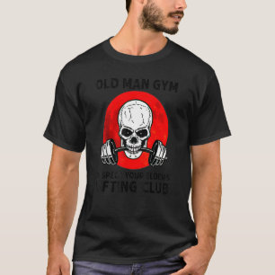 Old Man Gym Respect Your Elders Lifting Clubs Skul T-Shirt
