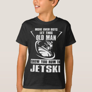Old Man How To Jetski Cool Funny Jet-ski Jet Skiin T-Shirt
