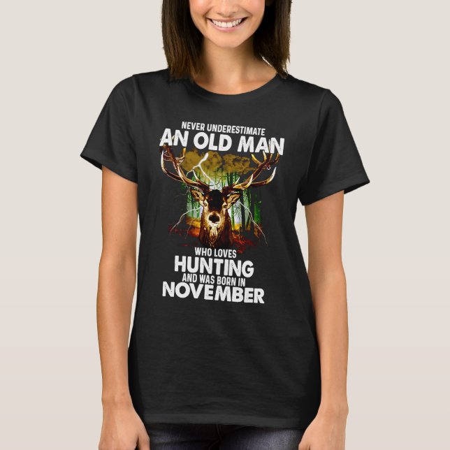 old man loves deer hunting born in november T-Shirt (Front)