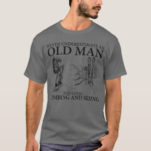 Old man Mountain Climbing Skiing Lover Gift T-Shirt