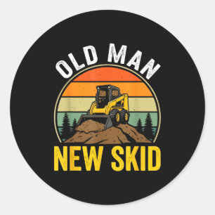 Old Man New Skid Funny Skid Steer Operator Classic Round Sticker