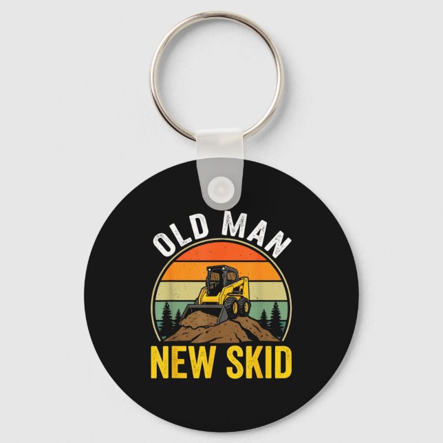 Old Man New Skid Funny Skid Steer Operator  Keychain (Front)