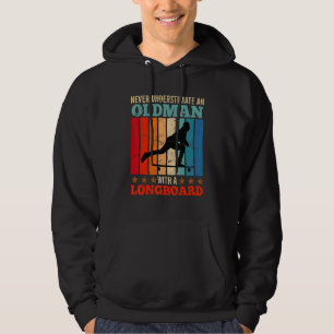 Old Man On Longboard Longboarder Saying Retro Hoodie