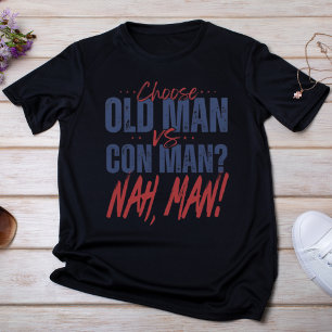 Old Man vs Con Man? Nah, Man! T-Shirt