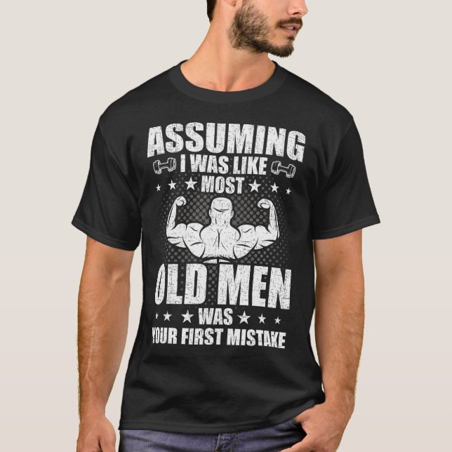 Old Man Weightlifting Bodybuilding Weightlifting T-Shirt (Front)