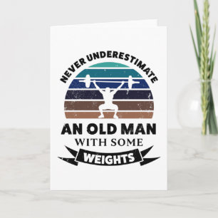 Old Man Weights Funny Gift Dad Card