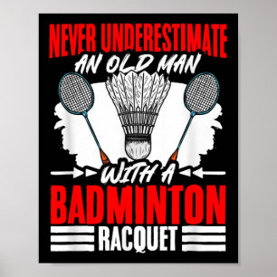 Old Man With A Badminton Racket Shuttle Badminton  Poster