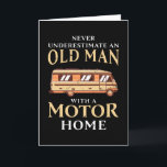 Old Man with a Motorhome Funny RV Gift Card<br><div class="desc">Funny gift for men and women who love and own a Motorhome or campervan. For all camping & hiking enthusiasts who like travelling in their rv & hike at camp sites. Retirement Birthday Christmas gifts.</div>