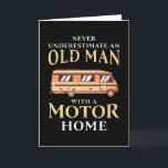 Old Man with a Motorhome Funny RV Gift Card<br><div class="desc">Funny gift for men and women who love and own a Motorhome or campervan. For all camping & hiking enthusiasts who like travelling in their rv & hike at camp sites. Retirement Birthday Christmas gifts.</div>