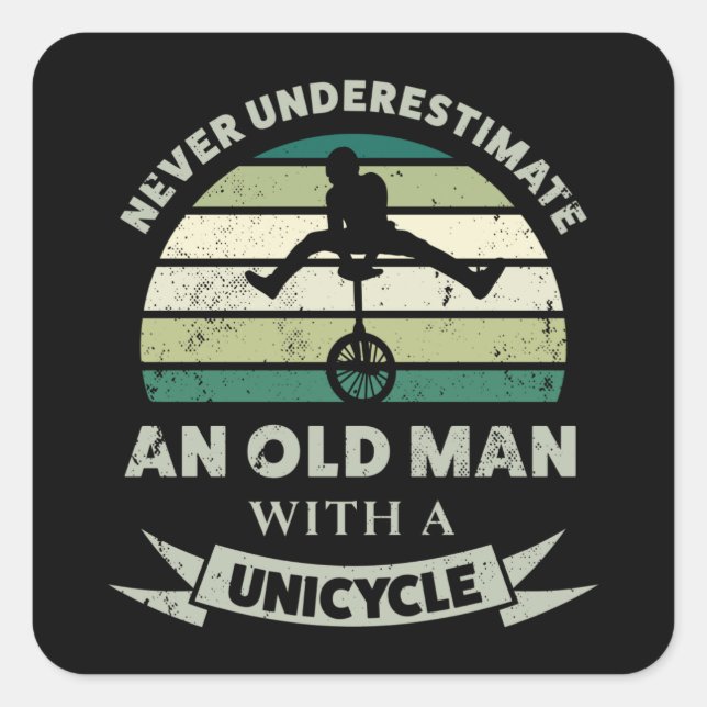 Old Man with a Unicycle Funny Dad Gift Square Sticker (Front)