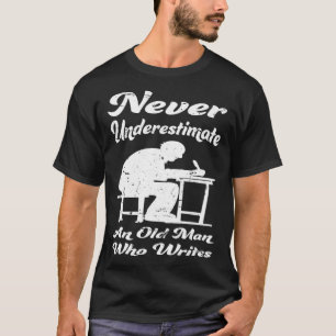 Old Man Writing Author Book Journalist Novelist T-Shirt