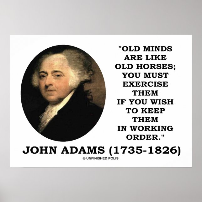 Old Minds Are Like Old Horses Must Exercise Them Poster (Front)
