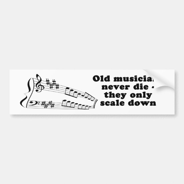 Old musicians never die - bumper sticker (Front)
